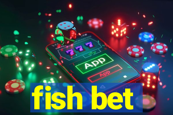 fish bet